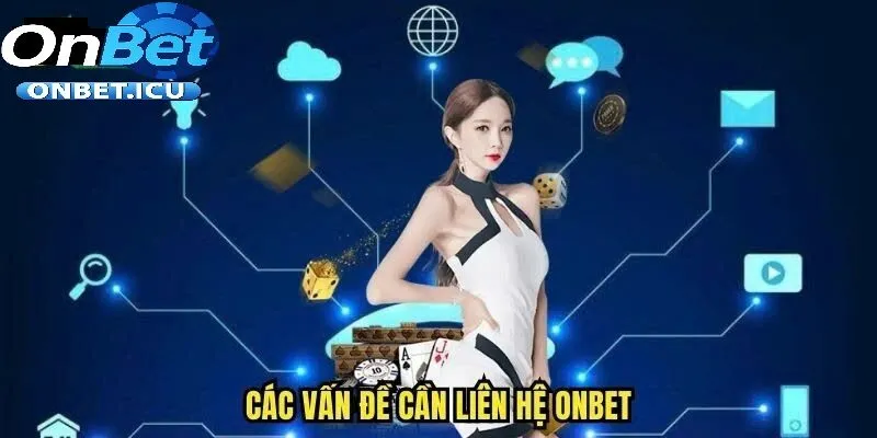 Liên Hệ 2 Liên Hệ Onbet Dễ Dàng Hơn Với Các Kênh Hỗ Trợ Chính Thức
