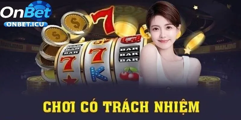 TRANG CHỦ 31 Trách Nhiệm Với Người Chơi – Nền Tảng Cá Cược Văn Minh Tại Onbet