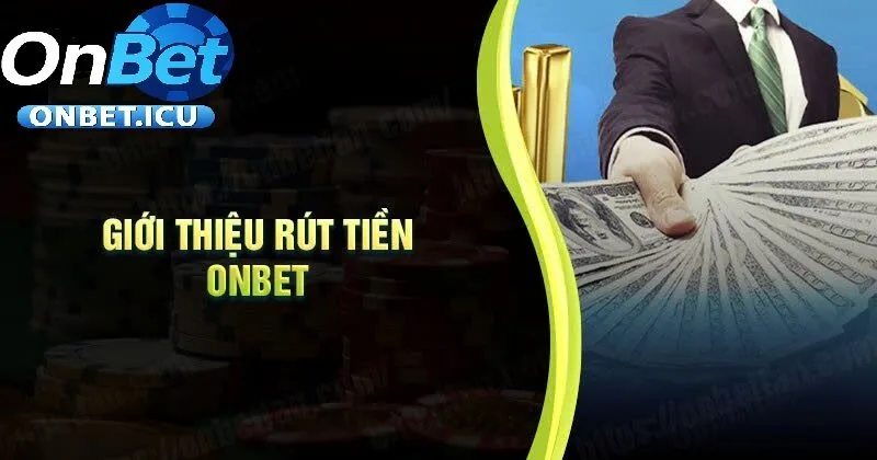 Rút Tiền 1 Rút Tiền Onbet Thành Công – Hướng Dẫn Chi Tiết Từng Bước