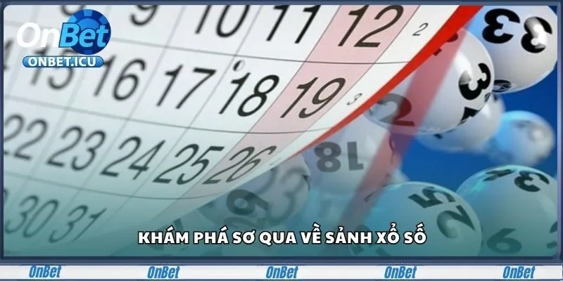 Xổ Số ONBET - Cơ Hội Trúng Lớn, Rinh Quà Cực Dễ Dàng 1 Khám phá sơ qua về sảnh xổ số